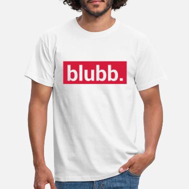 Blubber Blubb. - T-skjorte for menn