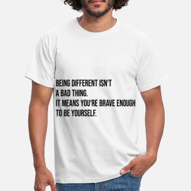 Selbstbewußtsein Motivation Anders Sein Mut selbstbewusstsein - Männer T-Shirt