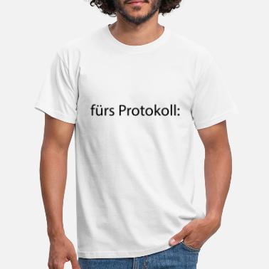 Protokoll fuers protokoll - Männer T-Shirt