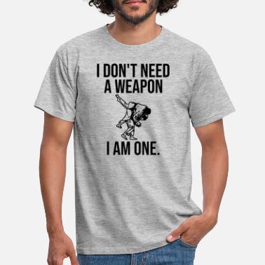 Våpen Jeg er en våpen Jeg er en pistol judo - T-skjorte for menn