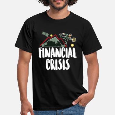 Financial Crisis Financial Crisis Capitalist Gift - Men&#39;s T-Shirt