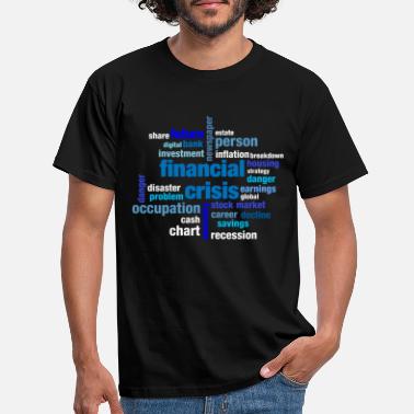 Financial Crisis Financial Crisis Capitalist Gift - Men&#39;s T-Shirt