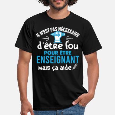 Idée Idée cadeau enseignant, humour éducation scolaire - T-shirt Homme