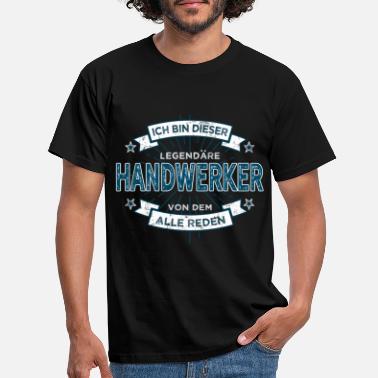 Handwerker Handwerker Spruch Handwerker - Männer T-Shirt