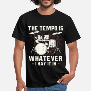 Tempo Schlagzeug Schlagzeuger Geschenk Drummer Trommler - Männer T-Shirt