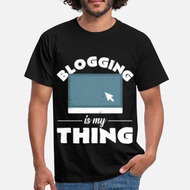 Blogger Blogger - Men&#39;s T-Shirt
