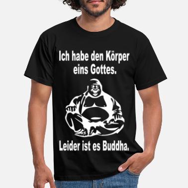 Gott Körper eines Gottes Buddha Bauch Spruch Bierbauch - Männer T-Shirt