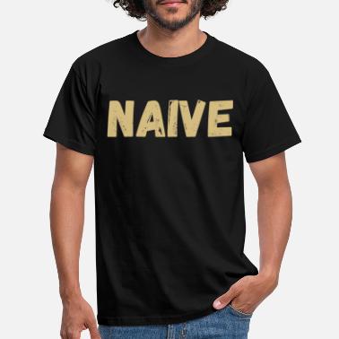 Naiwny naiwny fajny prezent - Koszulka męska