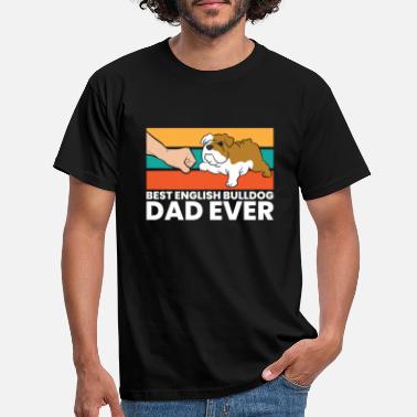 Bulldog Best English Bulldog Dad Ever Funny Bulldog Papa - Männer T-Shirt