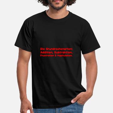 Frustration Mathématiques: frustration, reddition - T-shirt Homme