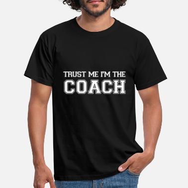 I Love Football Trust Me I&#39;m The Coach - Men&#39;s T-Shirt