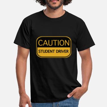 Beware Caution Student Driver - Men&#39;s T-Shirt