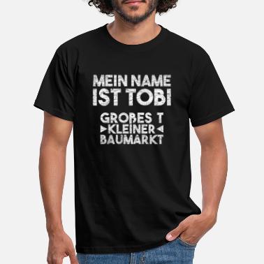 Name Meine Name ist Tobi - Großes T, kleiner Baumarkt - Männer T-Shirt