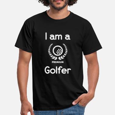 Premier Jeg er en premie golfer - T-skjorte for menn