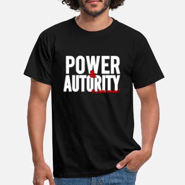 Autoritet Makt og autoritet - T-skjorte for menn