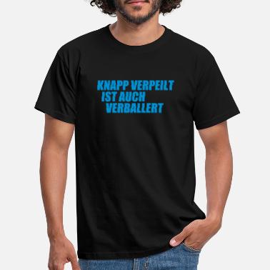 Verpeilt knapp verpeilt ist auch verballert Rave Sprüche - Männer T-Shirt