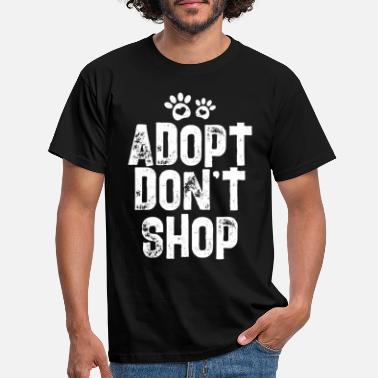 Shop Dog Adopt Dont Shop statement - gift - Männer T-Shirt