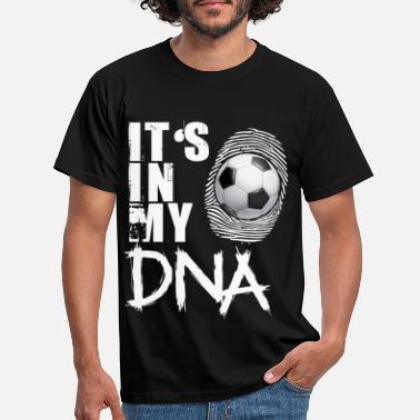 Soccer Soccer It&#39;s In My DNA Funny Soccer Player Gift - T-skjorte for menn