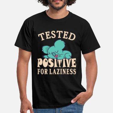 Faulheit Positiv getestet auf Faulheit - Männer T-Shirt