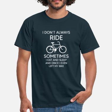 Pyöräily En aina ratsasta. - Miesten t-paita