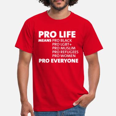 Pro Pro Life - Mannen T-shirt