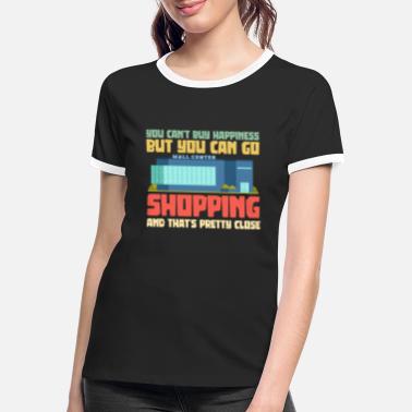Einkaufszentrum Shopping Einkaufszentrum Shoppingtour - Frauen Ringer T-Shirt