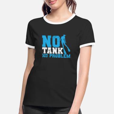 Apnoetauchen Apnoetauchen No Tank No Problem - Kontrast T-skjorte for kvinner
