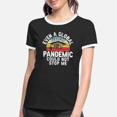 Abschlussfeier Klasse Von 2021 Pandemie Konnte Mich Nicht Stoppen - Frauen Ringer T-Shirt