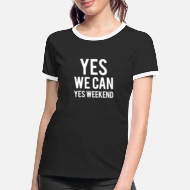 Yes We Can Yes we can yes weekend - T-shirt contrasté Femme