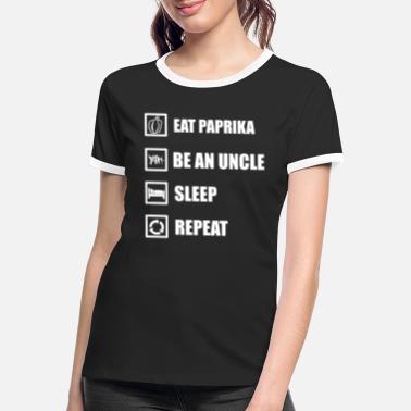 Paprika Paprika Onkel Schlafen Wiederholen - Frauen Ringer T-Shirt