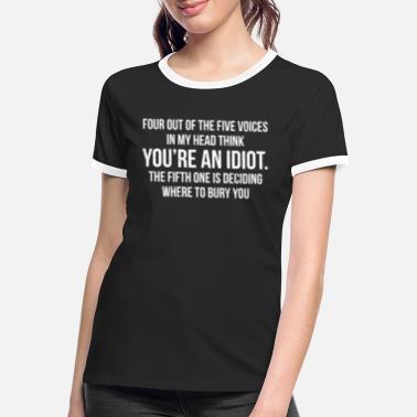Humour Funny Sarcastic Quote Humour Gift T-shirt - Women&#39;s Ringer T-Shirt