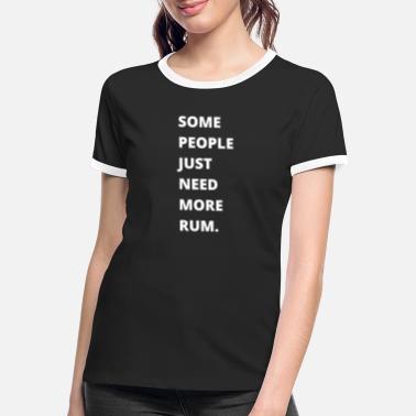 Funny Quotes Rum Funny Quote - Kontrast T-skjorte for kvinner