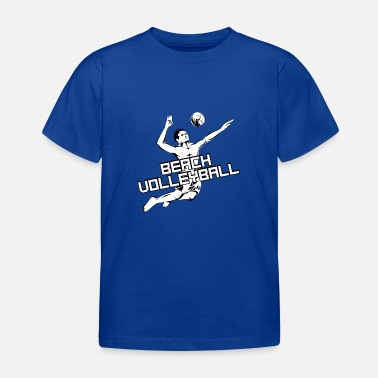 Beach Volleyball Beach volleyball - beach volleyball - volleyball - Kids&#39; T-Shirt
