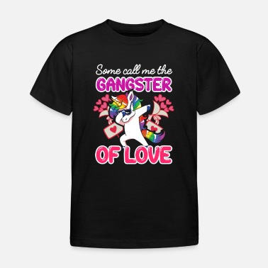 Marriage Gay Vanlentine Some Call Me Gangster Of Love - Kids&#39; T-Shirt