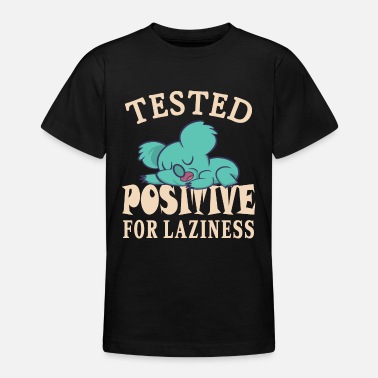 Grungy Tested positive for laziness - Teenage T-Shirt