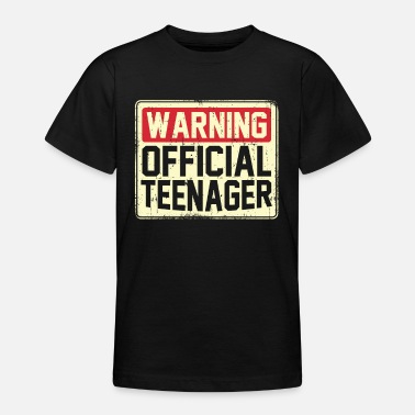 Teenager Warning Official Teenager - Teenage T-Shirt