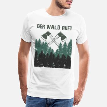 Holzfäller Waldarbeiter Shirt - Der Wald ruft - Holzfäller - Männer Premium T-Shirt