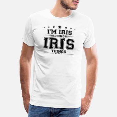 Iris jeg er Iris som gjør Iris-ting - Premium T-skjorte for menn