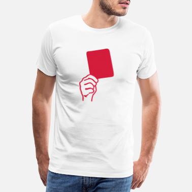 Punainen Kortti jalkapallo - punainen kortti - Miesten premium t-paita