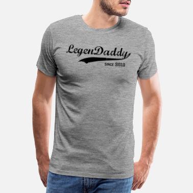 Daddy Für stolze Daddys: LegenDaddy since 2018 - Männer Premium T-Shirt