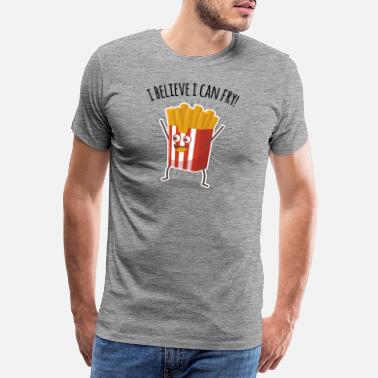 Essen I believe i can fry! - Männer Premium T-Shirt