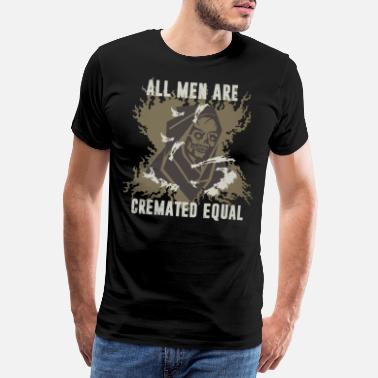 Ghoulish Ghoulish Skeleton All Men are Cremated Equal - Men&#39;s Premium T-Shirt