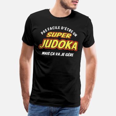 Aikido Super judoka , je gère - T-shirt premium Homme
