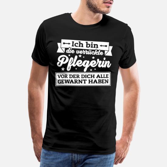 Verrückte Altenpflegerin Warnung Lustiger Spruch Frauen Premium T-Shirt