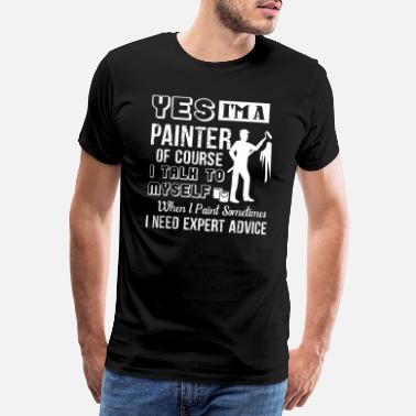 Måle Maler Jeg er en maler - Premium T-skjorte for menn