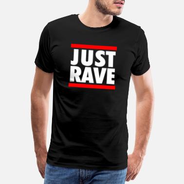 Fête Just Rave - T-shirt premium Homme