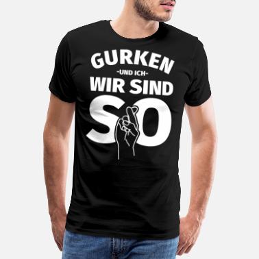 Gurke Gurke Geschenke lustiger Spruch Gurken-Liebhaber - Männer Premium T-Shirt