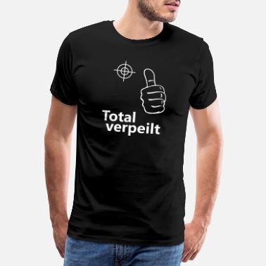 Verpeilt Total verpeilt - Männer Premium T-Shirt