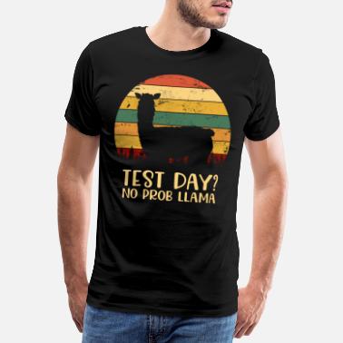 Test Test Day? No Prob Llama Lama Design Lehrer Prüfung - Männer Premium T-Shirt