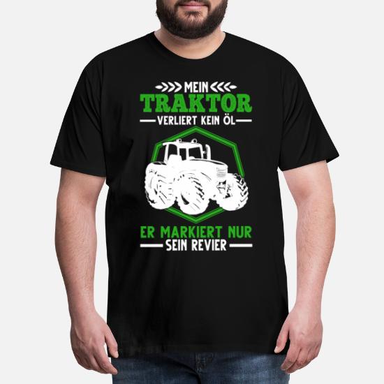 Mein Traktor ölt nicht markiert Revier Trecker Bauer Landwirt T-Shirt 